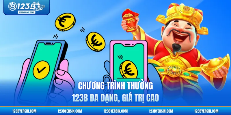 Chương trình thưởng 123B đa dạng, giá trị cao